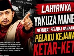 Lahirnya Yakuza Maneges, Membuat Pejabat hingga Ulama yang Terlibat Kejahatan Mulai Ketar-Ketir ?