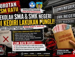 SMA DAN SMK NEGERI DIKEDIRI TERUS MENJADI SOROTAN LSM RATU TERKAIT DUGAAN PEMBAYARAN TANPA KWITANSI, BISA DIANGGAP PUNGLI